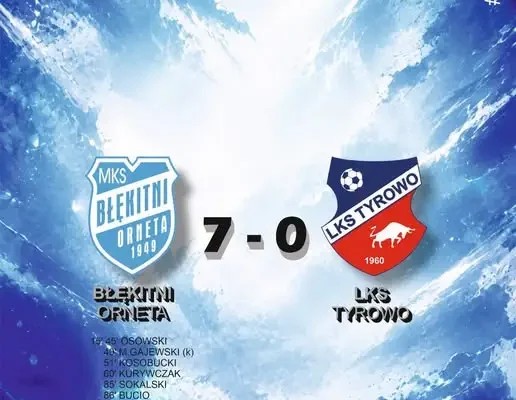 Błękitni Orneta rozgromili LKS Tyrowo 7:0 w meczu ligowym